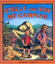Cover of: Stella and Roy Go Camping by Ashley Wolff