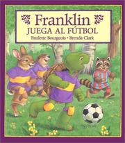 Cover of: Franklin Juega Al Futbol/Franklin Plays the Game by Paulette Bourgeois
