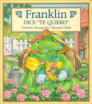 Cover of: Franklin Dice Te Quiero (Franklin by Paulette Bourgeois, Alejandra Lopez Varela