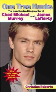 Cover of: One Tree Hunks: The Unauthorized Biographies of Chad Michael Murray and James Lafferty