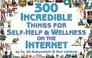 Cover of: 300 incredible things for self-help & wellness on the Internet / [by Ed Rubenstein & Ken Leebow].