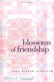 Blossoms of friendship by Vimala Thakar