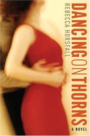 Cover of: Dancing on thorns by Rebecca Horsfall