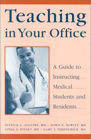 Cover of: Teaching in Your Office: A Guide to Instructing Medical Students and Residents (Office-Based Medical Education)