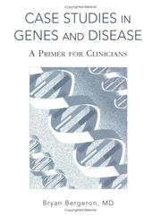 Cover of: Case studies in genes and disease: a primer for clinicians