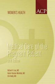 Cover of: Medical Care of the Pregnant Patient, 2nd Edition (Women's Health Series, American College of Physicians) (Women's Health Series, American College of Physicians) ... Series, American College of Physicians)