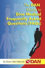Cover of: The DAN Guide to Dive Medical Frequently Asked Questions (FAQs) by Divers Alert Network, Divers Alert Network