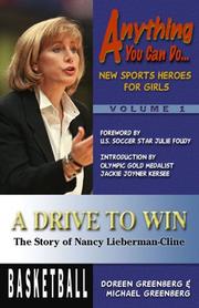 Cover of: A Drive to Win: The Story of Nancy Lieberman-Cline (Anything You Can Do... New Sports Heroes for Girls)