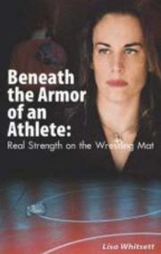 Beneath the armor of an athlete by Lisa Whitsett