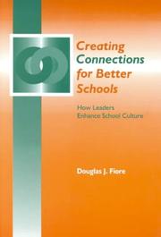 Cover of: Creating Connections for Better Schools: How Leaders Enhance School Culture