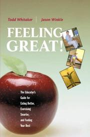 Cover of: Feeling Great: The Educator's Guide for Eating Better, Exercising Smarter, and Feeling Your Best