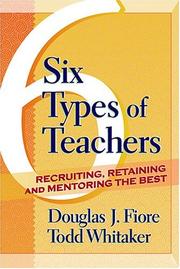 Cover of: Six Types Of Teachers: Recruiting, Retaining, And Mentoring The Best