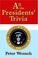 Cover of: All the presidents' trivia