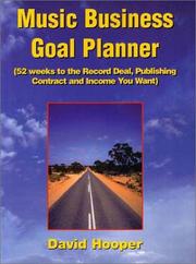 Cover of: Music Business Goal Planner (52 Weeks to the Record Deal, Publishing Contract, and Income You Want)