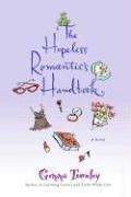 Cover of: The Hopeless Romantic's Handbook: A Novel