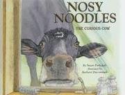 Cover of: Nosy Noodles, the curious cow