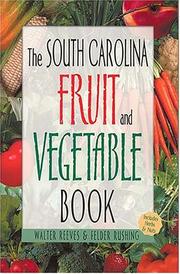 Cover of: The South Carolina Fruit & Vegetable Book (Southern Fruit and Vegetable Books)