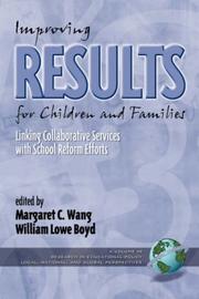 Cover of: Improving Results for Children and Families : Linking collaborative Services with Scool Reform Efforts (Research in Educational Policy: Local, National & Global Perspectives) by Margaret Wang