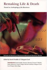 Cover of: Remaking Life & Death: Toward an Anthropology of the Biosciences (School of American Research Advanced Seminar Series)