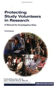 Cover of: Protecting Study Volunteers in Research, Third Edition by Cynthia, M.D. McGuire-Dunn, Gary L. Chadwick