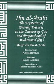 Cover of: Ibn al-Arabi on the mysteries of bearing witness to the oneness of God and prophethood of Muhammad