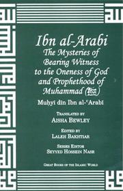 Cover of: Ibn al-Arabi on the mysteries of bearing witness to the oneness of God and prophethood of Muhammad by Ibn al-Arabi, Ibn al-Arabi