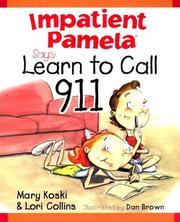 Cover of: Impatient Pamela Says: Learn to Call 911 (Impatient Pamela)