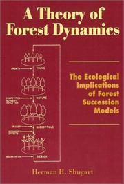 Cover of: A Theory of Forest Dynamics by Herman, H Shugart, Herman, H Shugart