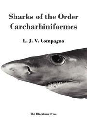 Sharks of the order Carcharhiniformes by Leonard J. V. Compagno