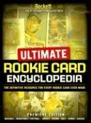Cover of: Ultimate Rookie Card Encyclopedia: The Definitive Resource For Every Rookie Card Ever Made: Premiere Edition