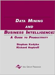 Data mining and business intelligence by Stephan Kudyba, Stephan Kudyba, Richard Hoptroff