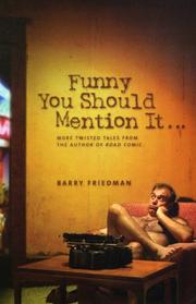 Cover of: Funny You Should Mention It by Barry Friedman