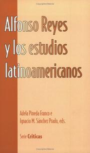 Alfonso Reyes y los estudios latinoamericanos by Ignacio M. Sánchez Prado