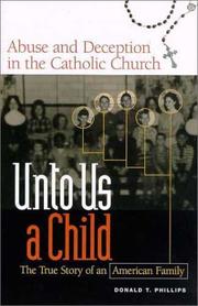 Cover of: Unto Us a Child: Abuse and Deception in the Catholic Church