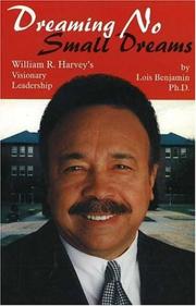 Cover of: Dreaming No Small Dreams: William R. Harvey's Visionary Leadership