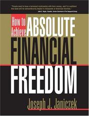 Cover of: How to Achieve Absolute Financial Freedom by Joseph J. Janiczek