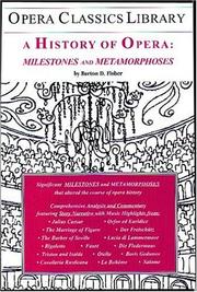 Cover of: A History of Opera: Milestones and Metamorphoses (Opera Classics Library) (Opera Classics Library Series)