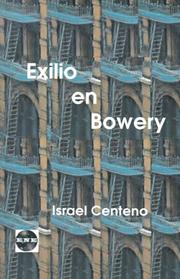Cover of: Exilio en Bowery (Untranslated Fiction - Spanish) by Israel Centeno