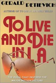 Cover of: To Live and Die in L.A. by Gerald Petievich, Gerald Petievich