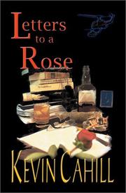 Cover of: Letters To A Rose by Kevin Cahill, Kevin Cahill