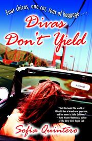 Cover of: Divas don't yield: four chicas, one car, tons of baggage-- : a novel