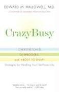 Cover of: CrazyBusy: Overstretched, Overbooked, and About to Snap! Strategies for Handling Your Fast-Paced Life