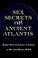 Cover of: Sex Secrets Of Ancient Atlantis