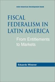 Cover of: Fiscal Federalism in Latin America: From Entitlements to Market (Inter-American Development Bank)