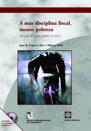 Cover of: A más disciplina fiscal, menos pobreza: revisión del gasto público en Perú