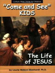 Cover of: Come and See Kids: The Life of Jesus (Come and See Kids)