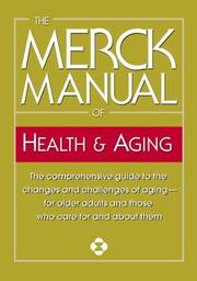 Cover of: The Merck manual of health & aging by Mark H. Beers, editor-in-chief ; Thomas V. Jones, editor ; Michael Berkwits, Justin L. Kaplan, and Robert Porter, assistant editors.