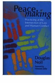 Cover of: Peacemaking: practicing at the intersection of law and human conflict