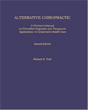 Cover of: Alternative Chiropractic: A Clinician's Manual On Diversified Diagnostic And Therapeutic Applications In Conservative Health Care