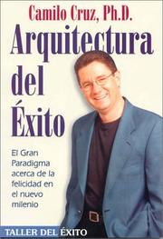 Cover of: Arquitectura del Exito: El Gran Paradigma Acerca de la Felicidad en el Nuevo Milenio